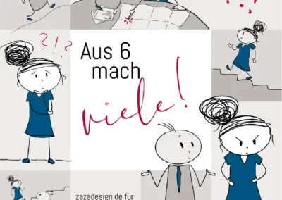 Illustration von Menschen in verschiedenen Posen, darunter diskutierend, fragend und gestikulierend. Der Text lautet: „Aus 6 mach viele!“ und enthält die Website-URL: zazadesign.de.